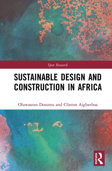 Oluwaseun Dosumu, Clinton Aigbavboa - Sustainable Design and Construction in Africa, Inbunden