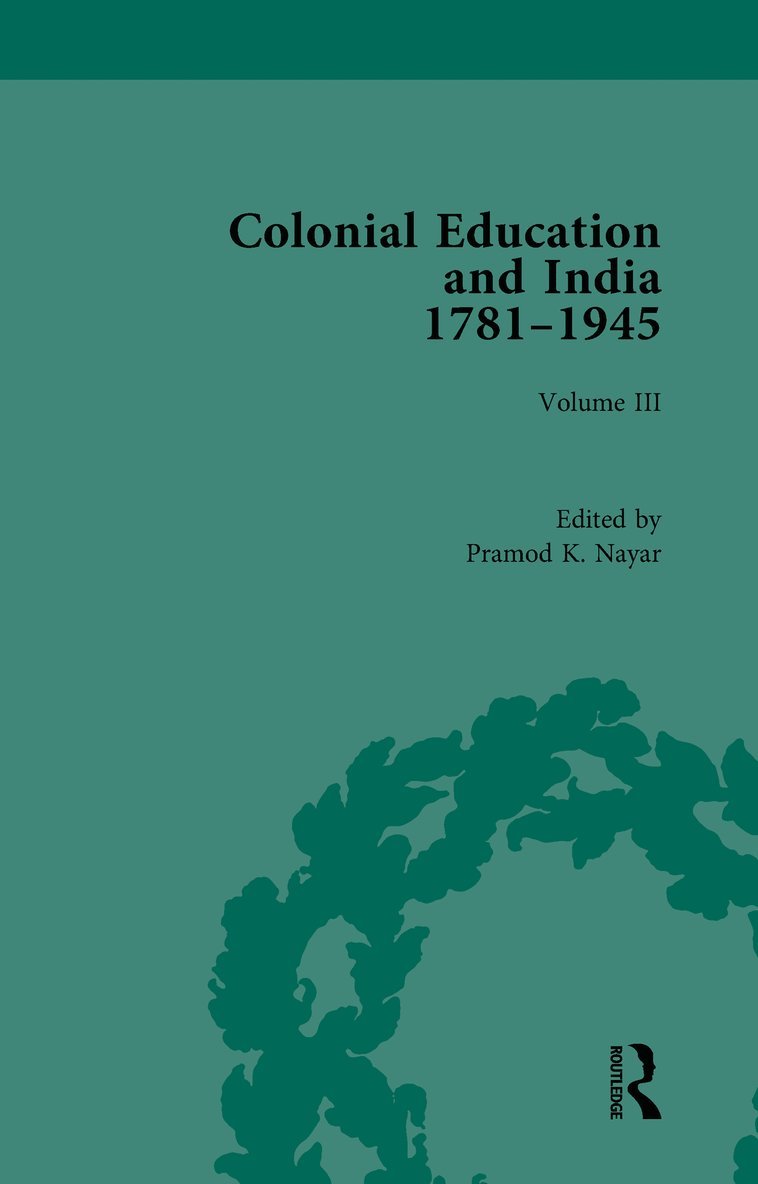 Colonial Education and India 1781-1945 1