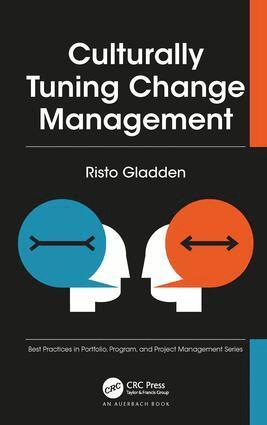 Risto Gladden - Culturally Tuning Change Management, Inbunden