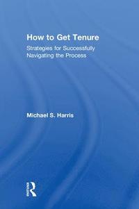 bokomslag How to Get Tenure