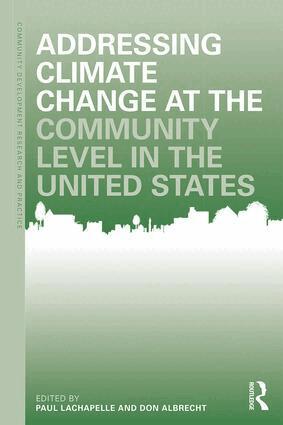 Paul R. Lachapelle, Don E. Albrecht - Addressing Climate Change at the Community Level in the United States, Häftad