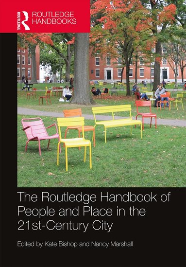 Kate Bishop, Nancy Marshall - Routledge Handbook of People and Place in the 21st-Century City, Inbunden