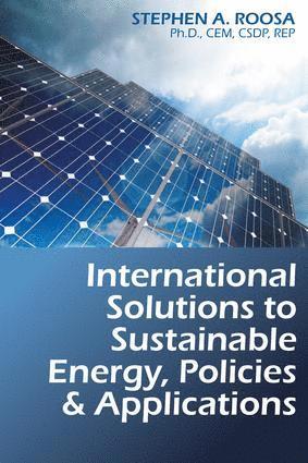 bokomslag International Solutions to Sustainable Energy, Policies and Applications