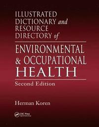 bokomslag Illustrated Dictionary and Resource Directory of Environmental and Occupational Health