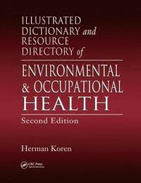 bokomslag Illustrated Dictionary and Resource Directory of Environmental and Occupational Health, Second Edition