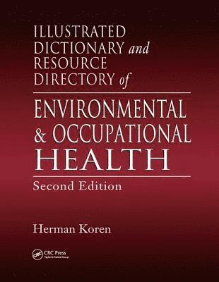 Herman Koren, USA) Koren, Herman (Indiana State University, Terre Haute - Illustrated Dictionary and Resource Directory of Environmental and Occupational Health, Häftad