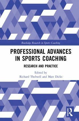 Richard Thelwell, Matt Dicks - Professional Advances in Sports Coaching, Inbunden