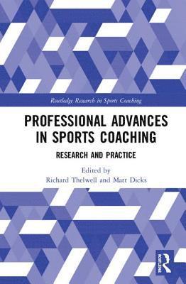 Richard Thelwell, Matt Dicks, UK) Thelwell, Richard (University of Portsmouth, UK) Dicks, Matt (University of Portsmouth - Professional Advances in Sports Coaching, Inbunden