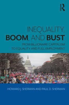 Howard J. Sherman, Paul D. Sherman, USA) Sherman, Howard J. (University of California Riverside - Inequality, Boom, and Bust, Häftad