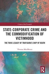 bokomslag State-Corporate Crime and the Commodification of Victimhood