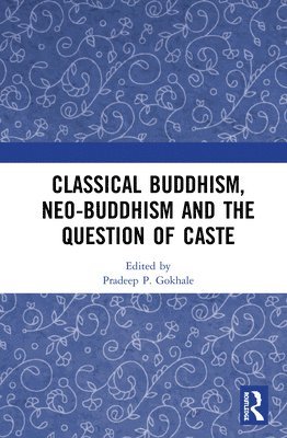 bokomslag Classical Buddhism, Neo-Buddhism and the Question of Caste