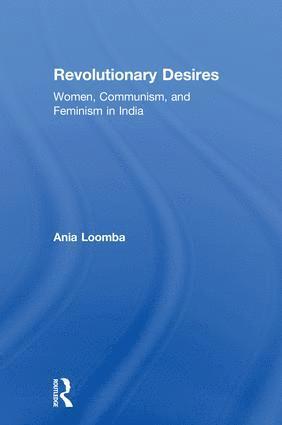 Ania Loomba - Revolutionary Desires, Inbunden