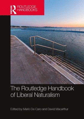 Mario De Caro, David Macarthur, Italy) De Caro, Mario (University Roma Tre, Australia) Macarthur, David (University of Sydney, Mario de Caro, David MacArthur - Routledge Handbook of Liberal Naturalism, Inbunden