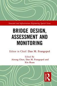 bokomslag Bridge Design, Assessment and Monitoring