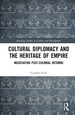 Cultural Diplomacy and the Heritage of Empire 1