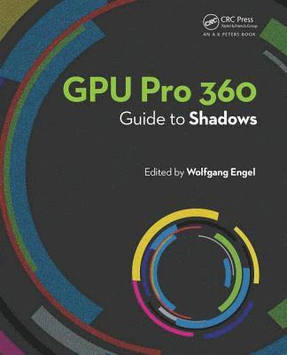 Wolfgang Engel - GPU Pro 360 Guide to Shadows, Häftad