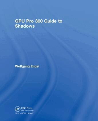 Wolfgang Engel - GPU Pro 360 Guide to Shadows, Inbunden