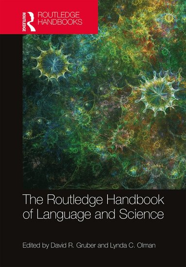 David R. Gruber, Lynda C. Olman - Routledge Handbook of Language and Science, Inbunden