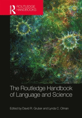 David R. Gruber, Lynda C. Olman - Routledge Handbook of Language and Science, Inbunden