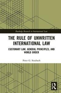 bokomslag Rule of Unwritten International Law