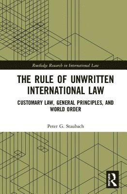 The Rule of Unwritten International Law 1