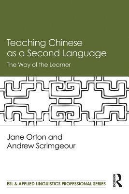 Jane Orton, Andrew Scrimgeour - Teaching Chinese as a Second Language, Häftad