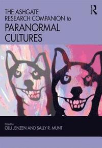 bokomslag The Ashgate Research Companion to Paranormal Cultures