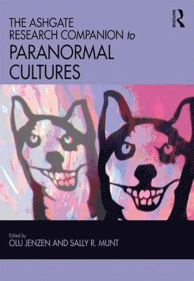 The Ashgate Research Companion to Paranormal Cultures 1