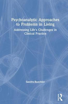 Sandra Buechler, USA) Buechler, Sandra (William Alanson White Institute, New York - Psychoanalytic Approaches to Problems in Living, Inbunden