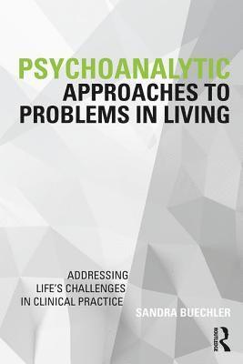 Sandra Buechler, USA) Buechler, Sandra (William Alanson White Institute, New York - Psychoanalytic Approaches to Problems in Living, Häftad