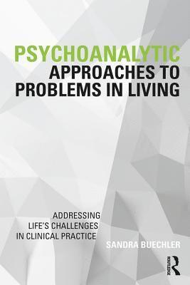 Psychoanalytic Approaches to Problems in Living 1