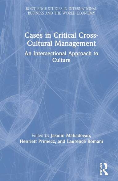 Jasmin Mahadevan, Henriett Primecz, Laurence Romani - Cases in Critical Cross-Cultural Management, Inbunden