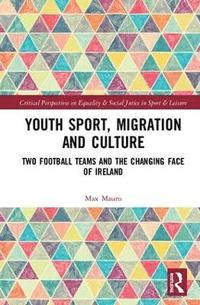 bokomslag Youth Sport, Migration and Culture