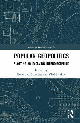 Robert A. Saunders, Vlad Strukov - Popular Geopolitics, Inbunden