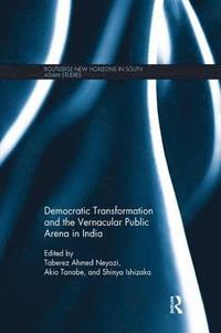 bokomslag Democratic Transformation and the Vernacular Public Arena in India