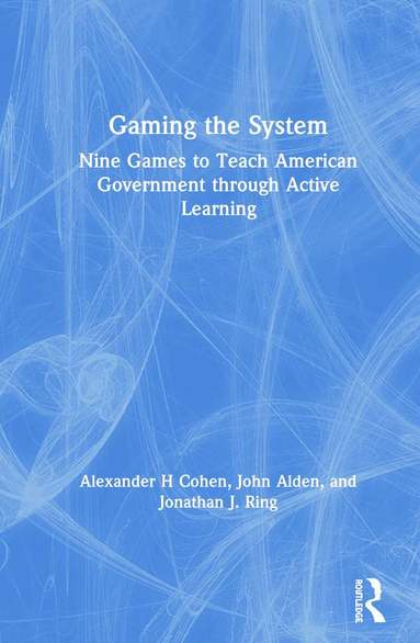 Alexander H Cohen, John Alden, Jonathan J. Ring - Gaming the System, Inbunden