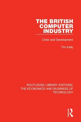 Tim Kelly - British Computer Industry, Inbunden