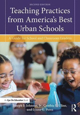 Joseph F. Johnson, Jr., Cynthia L. Uline, Lynne G. Perez, USA) Johnson, Jr., Joseph F. (San Diego State University, USA) Uline, Cynthia L. (San Diego State University, USA) Perez, Lynne G. (San Diego State University, Joseph F. Johnson Jr, Joseph F. Johnson Jr. - Teaching Practices from America's Best Urban Schools, Häftad