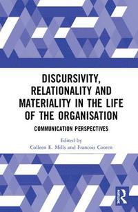 bokomslag Discursivity, Relationality and Materiality in the Life of the Organisation