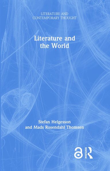 Stefan Helgesson, Mads Thomsen - Literature and the World, Inbunden