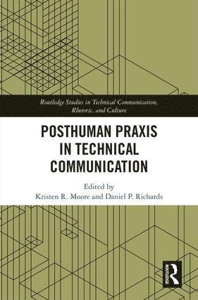 bokomslag Posthuman Praxis in Technical Communication