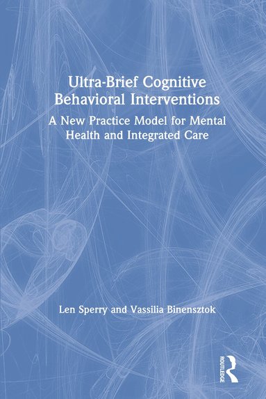 Len Sperry, Vassilia Binensztok - Ultra-Brief Cognitive Behavioral Interventions, Inbunden