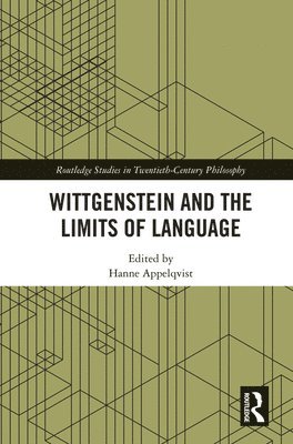Hanne Appelqvist - Wittgenstein and the Limits of Language, Inbunden