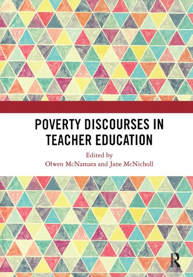 Olwen McNamara, Jane McNicholl - Poverty Discourses in Teacher Education, Inbunden
