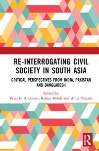 bokomslag Re-Interrogating Civil Society in South Asia