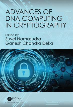 Suyel Namasudra, Ganesh Chandra Deka - Advances of DNA Computing in Cryptography, Inbunden