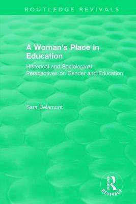 Sara Delamont, UK) Delamont, Sara (Cardiff University - Woman's Place in Education (1996), Inbunden
