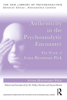 Irma Brenman Pick, M. Fakhry Davids, Naomi Shavit - Authenticity in the Psychoanalytic Encounter, Häftad