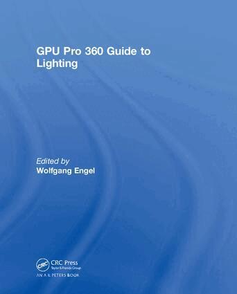 Wolfgang Engel - GPU Pro 360 Guide to Lighting, Inbunden