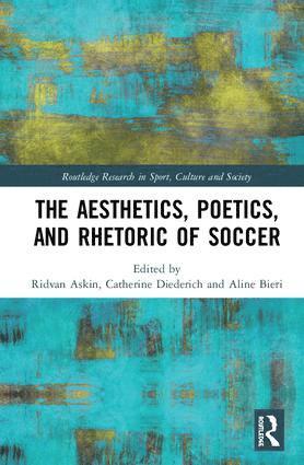 The Aesthetics, Poetics, and Rhetoric of Soccer 1